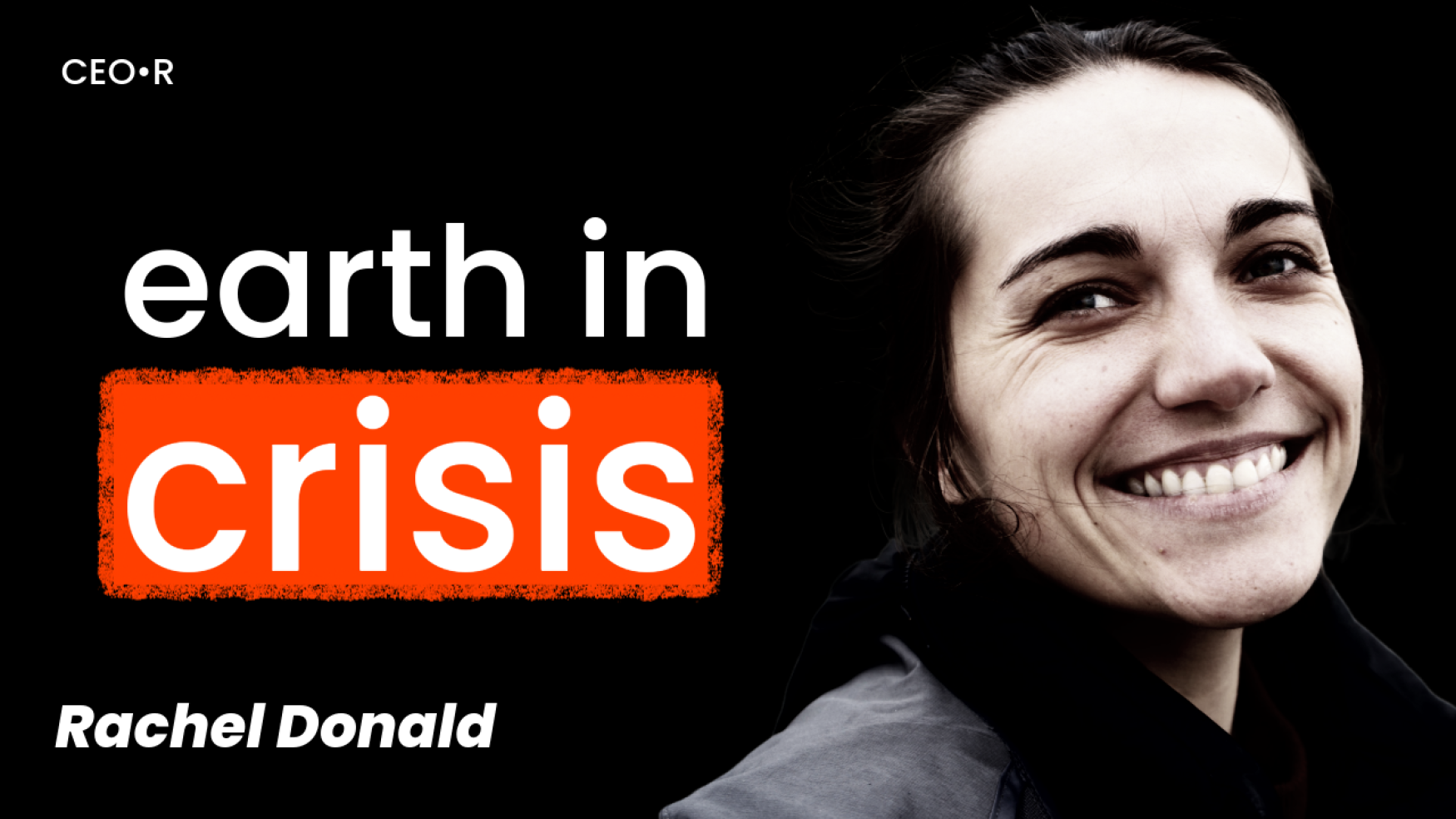 Why Earth is in Crisis – Rachel Donald – The CEO Retort Podcast.