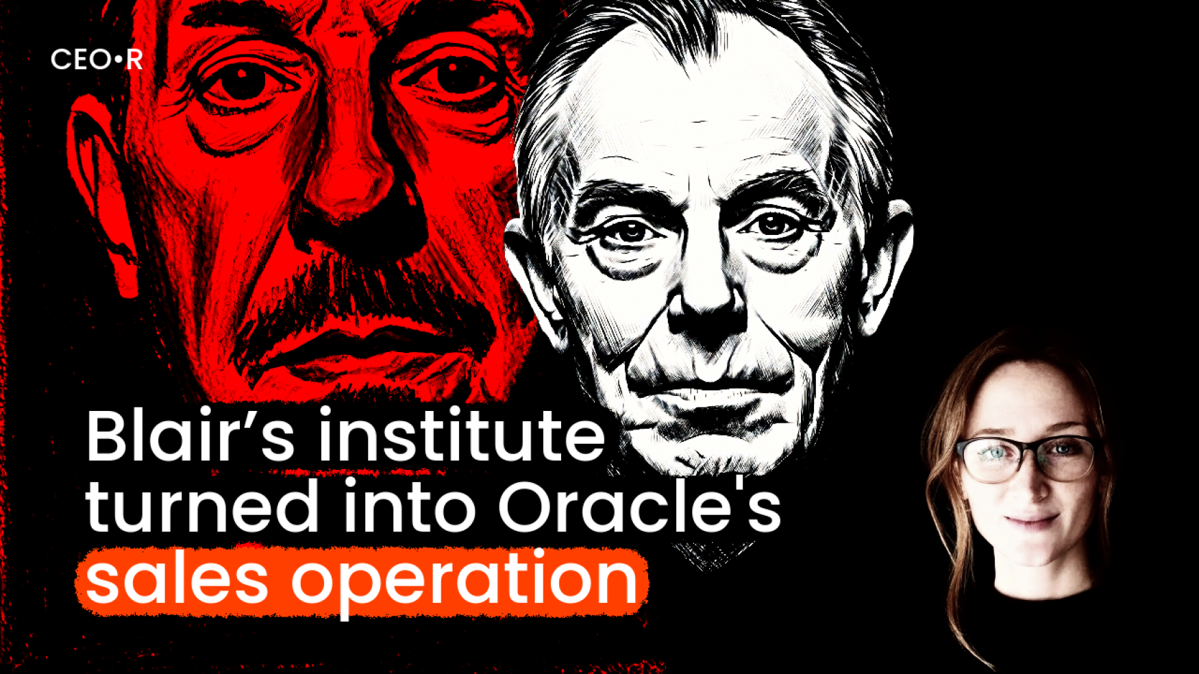 May Bulman: Tony Blair’s institute turned into Oracle's sales and lobbying operation. The CEO Retort Podcast.