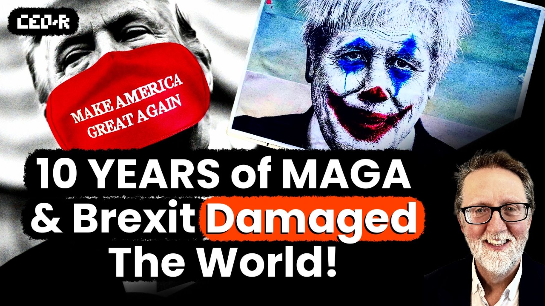Scott Lucas: Ten Years of MAGA and Brexit Made the Entire World Worse Off | The CEO Retort