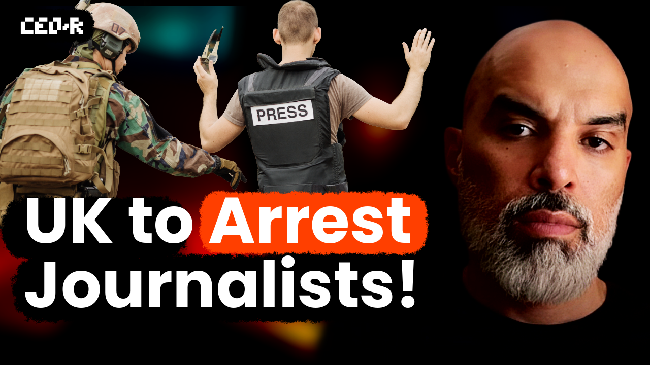 Journalists and NGOs Under Attack by UK’s New “State Threats” Law | The CEO Retort Podcast